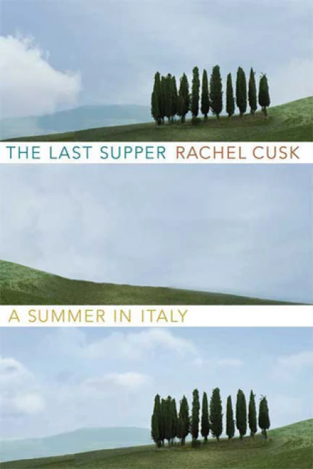 The Last Supper A Summer in Italy