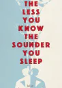 The Less You Know the Sounder You Sleep
