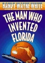 The Man Who Ivented Florida