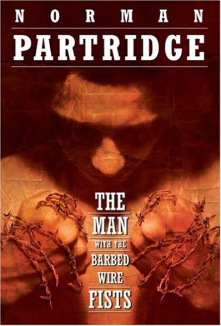 The Man With the BarbedWire Fists