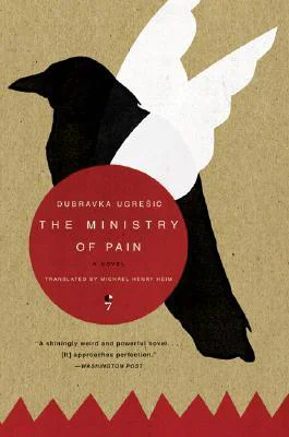 The Ministry of Pain  Ugresic Dubravka