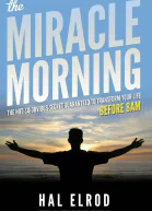 The Miracle Morning The NotSoObvious Secret Guaranteed to Transform Your Life Before 8AM