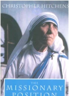 The Missionary Position Mother Teresa in Theory and Practice