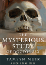 The Mysterious Study of Doctor Sex