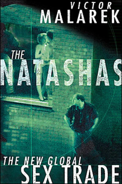 The Natashas The New Global Sex Trade
