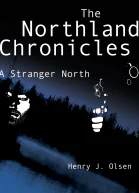 The Northland Chronicles A Stranger North