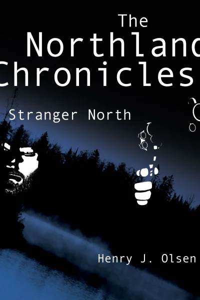 The Northland Chronicles A Stranger North