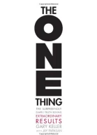 The ONE Thing The Surprisingly Simple Truth Behind Extraordinary Results Abstract of the book