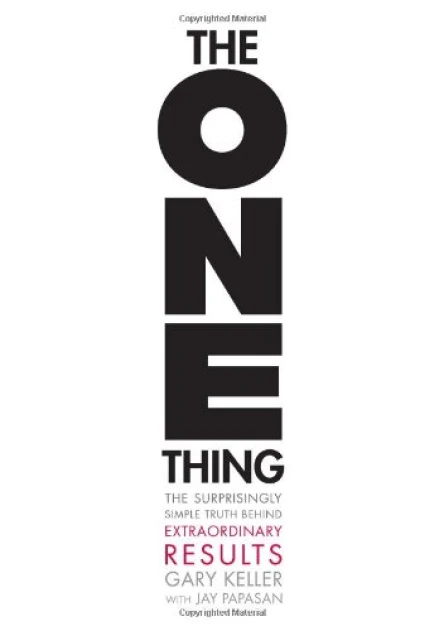 The ONE Thing The Surprisingly Simple Truth Behind Extraordinary Results Abstract of the book