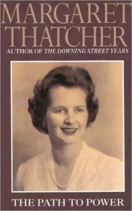 The Path to Power  Thatcher Margaret