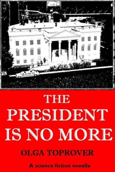 The President Is No MoreПрезидента больше нет EnglishRussian bilingual edition