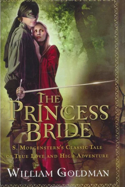 The Princess Bride S Morgensterns Classic Tale of True Love and High Adventure