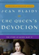 The Queens Devotion The Story of Queen Mary II