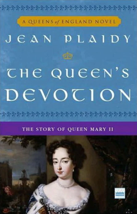 The Queens Devotion The Story of Queen Mary II