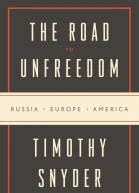 The Road to Unfreedom Russia Europe America