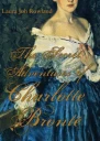 The Secret Adventures of Charlotte Bronte