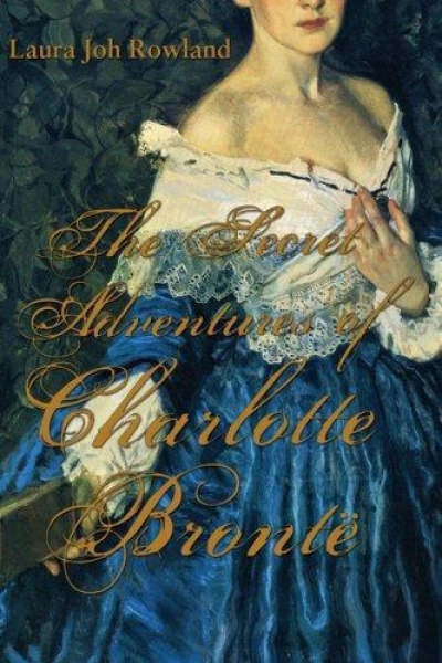 The Secret Adventures of Charlotte Bronte
