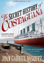 The Secret History of Costaguana