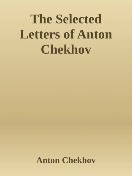 The Selected Letters of Anton Chekhov
