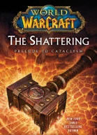 The Shattering Prelude to Cataclysm