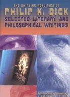 The Shifting Realities of Philip K Dick