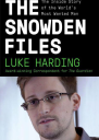 The Snowden Files The Inside Story of the Worlds Most Wanted Man
