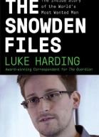 The Snowden Files The Inside Story of the Worlds Most Wanted Man