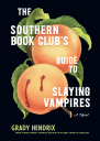 The Southern Book Clubs Guide to Slaying Vampires A Novel