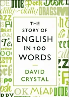 The Story of English in 100 Words