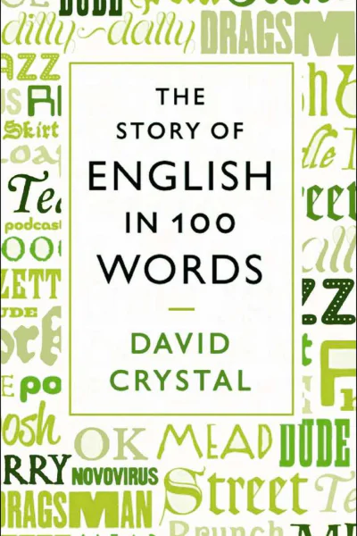 The Story of English in 100 Words