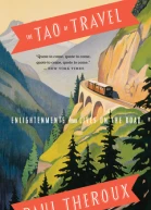 The Tao of Travel Enlightenments from Lives on the Road