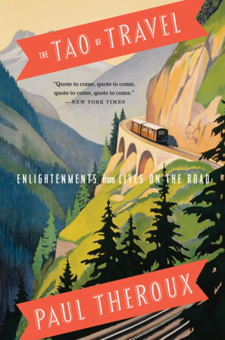 The Tao of Travel Enlightenments from Lives on the Road
