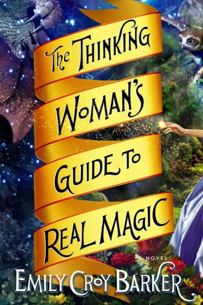 The Thinking Womans Guide to Real Magic