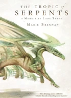 The Tropic of Serpents A Memoir by Lady Trent