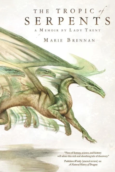 The Tropic of Serpents A Memoir by Lady Trent
