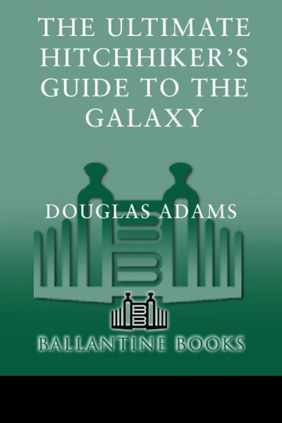 The Ultimate Hitchhikers Guide to the Galaxy