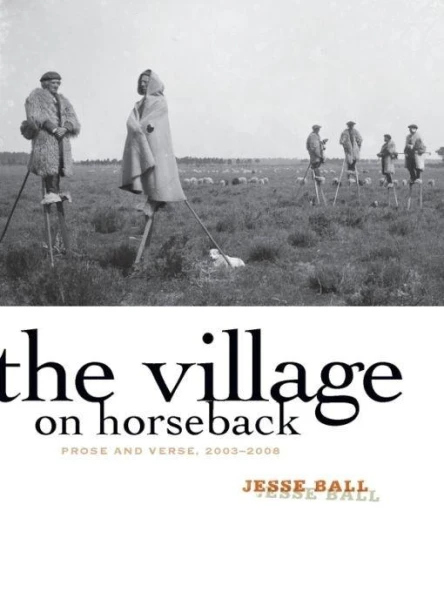 The Village on Horseback Prose and Verse 20032008