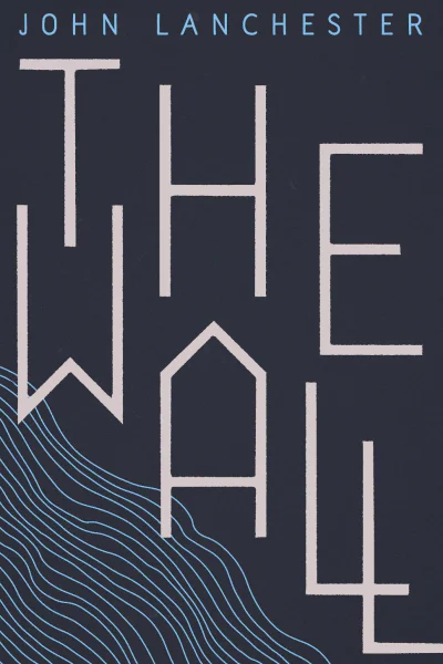 The Wall by John Lanchester