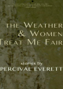 The Weather and Women Treat Me Fair
