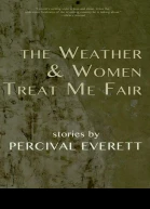 The Weather and Women Treat Me Fair