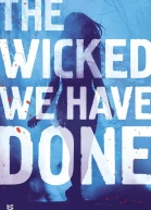 The Wicked We Have Done