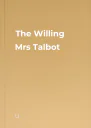 The Willing Mrs Talbot