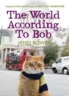 The World According to Bob The Further Adventures of One Man and His Streetwise Cat