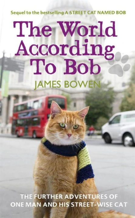 The World According to Bob The Further Adventures of One Man and His Streetwise Cat