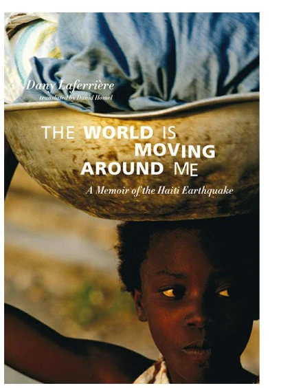 The World is Moving Around Me A Memoir of the Haiti Earthquake