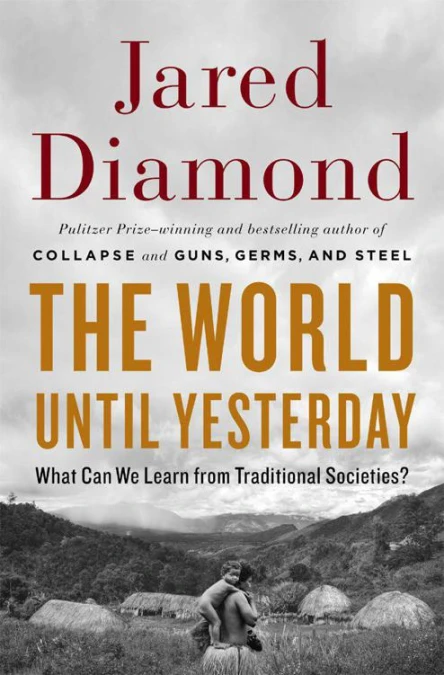 The World Until Yesterday What Can We Learn from Traditional Societies