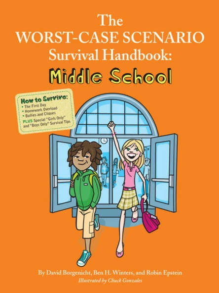 The WorstCase Scenario Survival Handbook Middle School