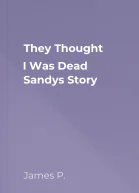 They Thought I Was Dead Sandys Story