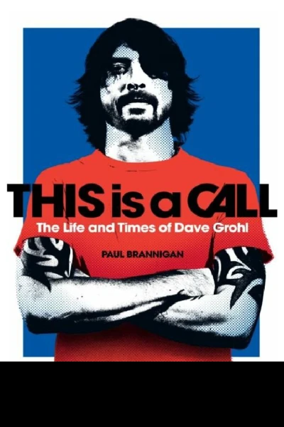 This is a Call The Life and Times of Dave Grohl