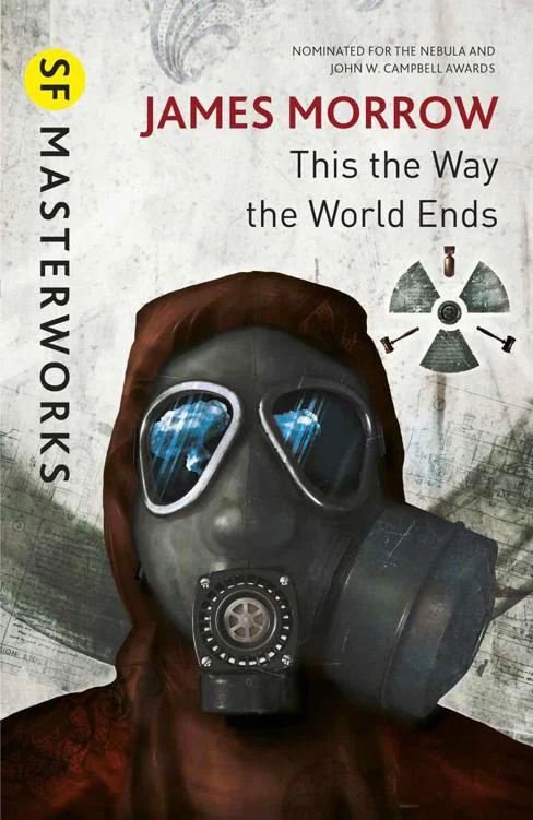 This Is the Way the World Ends  Morrow James